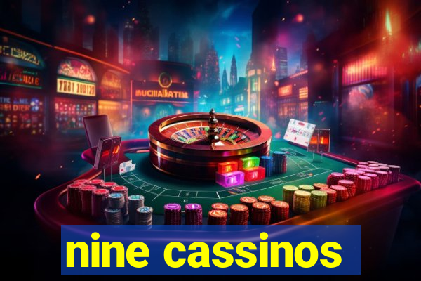 nine cassinos